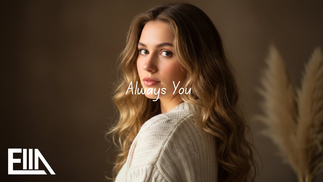 ELLA SOUL - Always You (Original Mix) | Deep House Original Mix (Official Video)