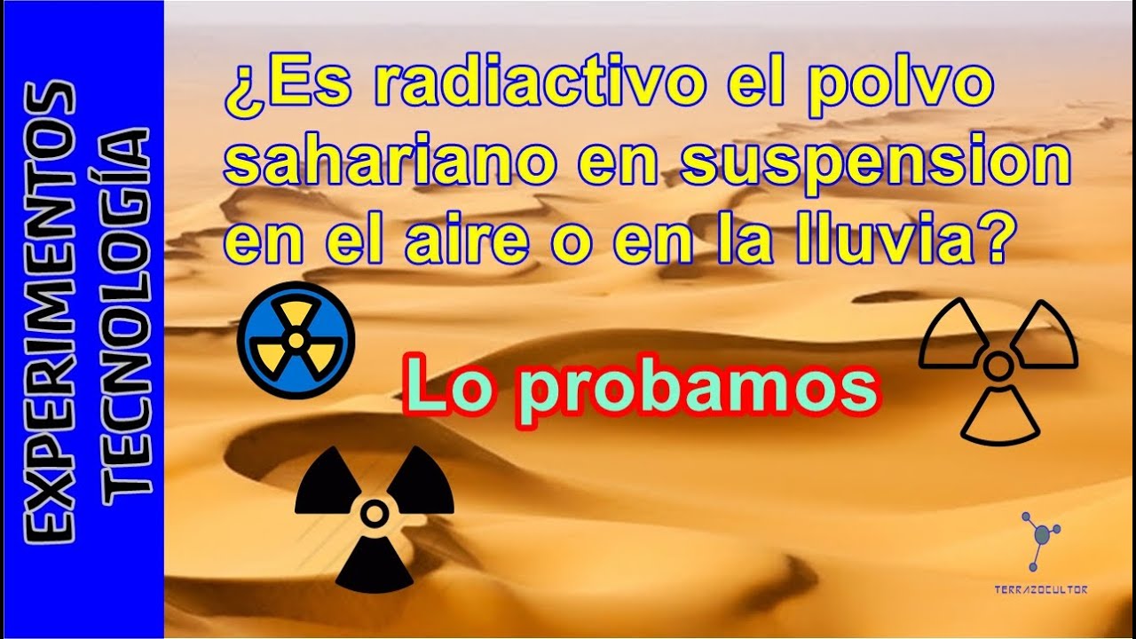 Probando si es radiactivo el polvo sahariano