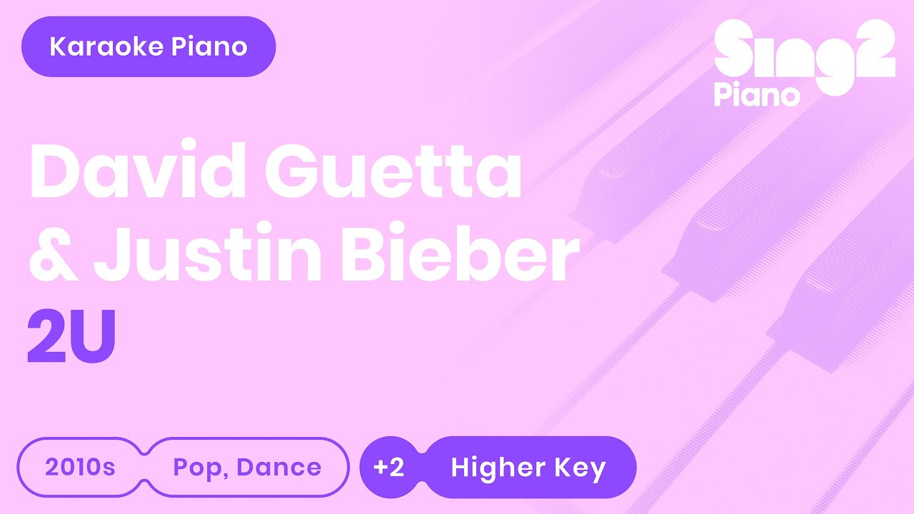 David Guetta, Justin Bieber - 2U (Higher Key) Piano Karaoke