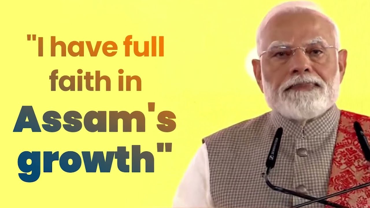 I have full confidence in this growth of Assam's economy | PM Modi | Assam Growth