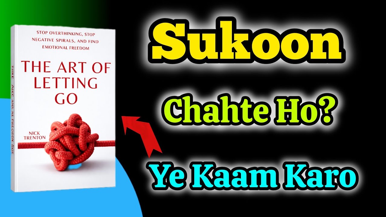 Letting Go – Past, Dard Aur Logon Ko Chhorna Kaise Seekhei