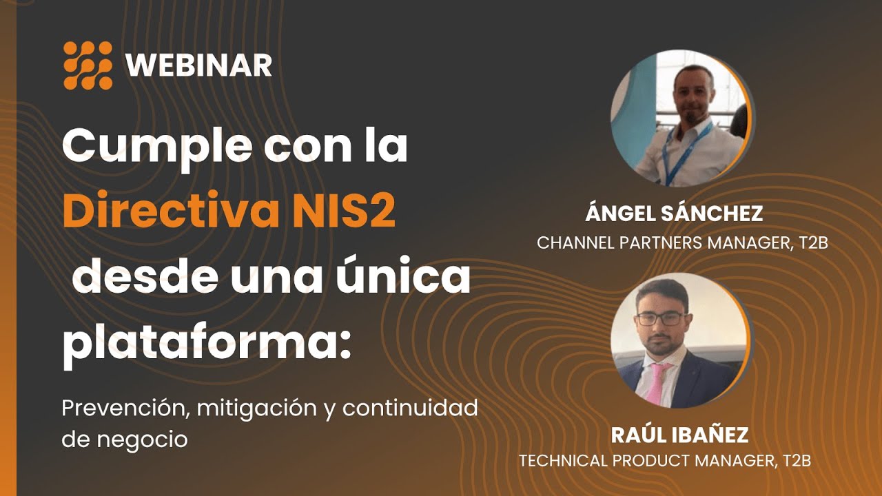Cumple la Directiva NIS2 desde una única plataforma: prevención, mitigación y continuidad de negocio