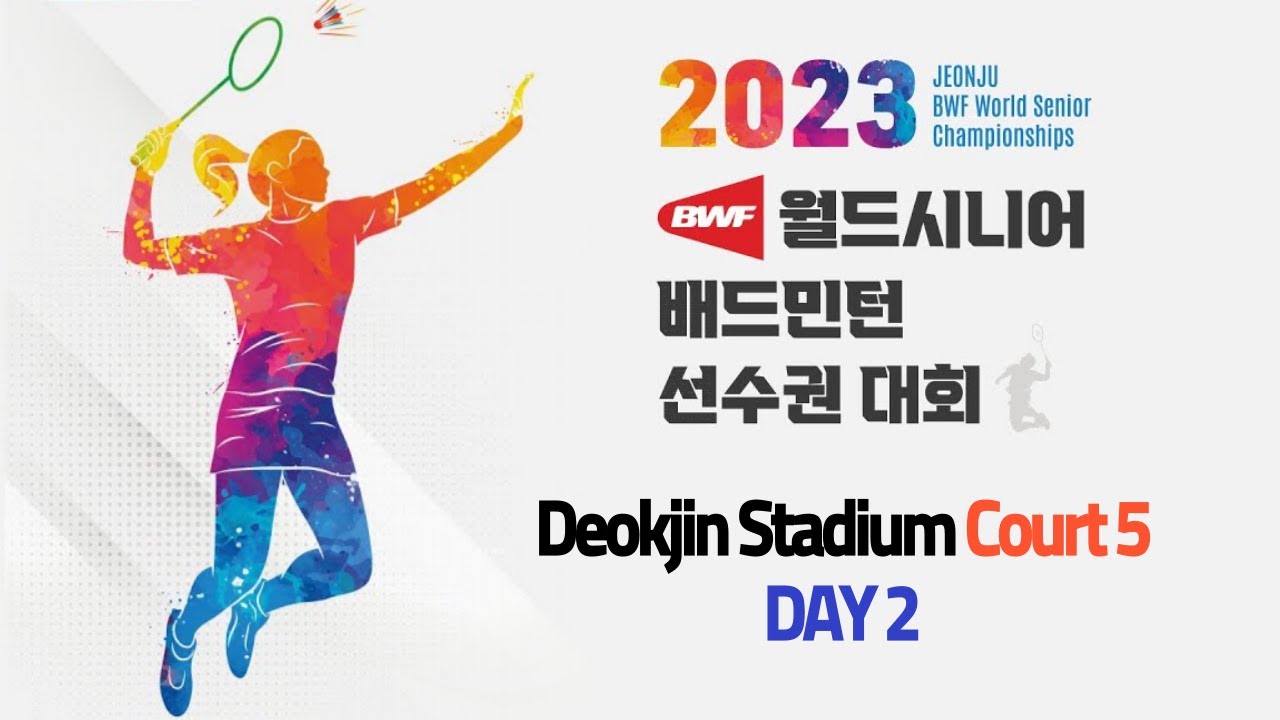 Deokjin Stadium Court5 (Day2) | Jeonju BWF World Senior Championships 2023