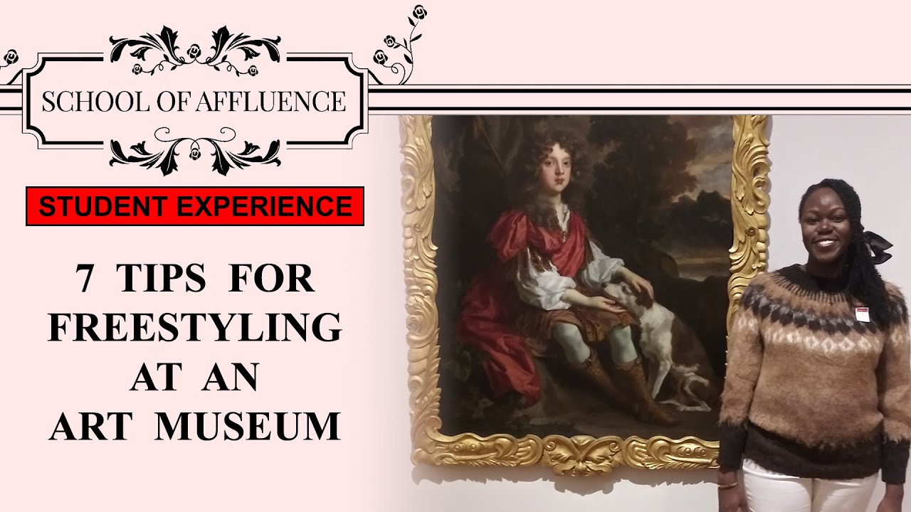 School of Affluence: Day 48: 7 Tips for Free-Styling at an Art Museum