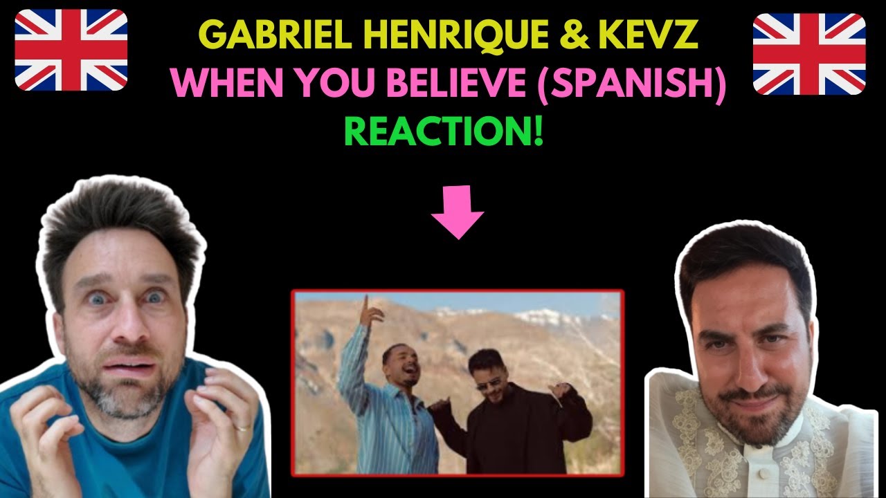 Two British Guys React to When You Believe (Spanish Version) - Gabriel Henrique, Kevz!
