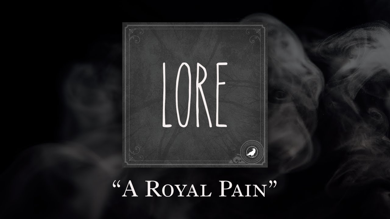 Lore: A Royal Pain – Royal Ghost Folklore