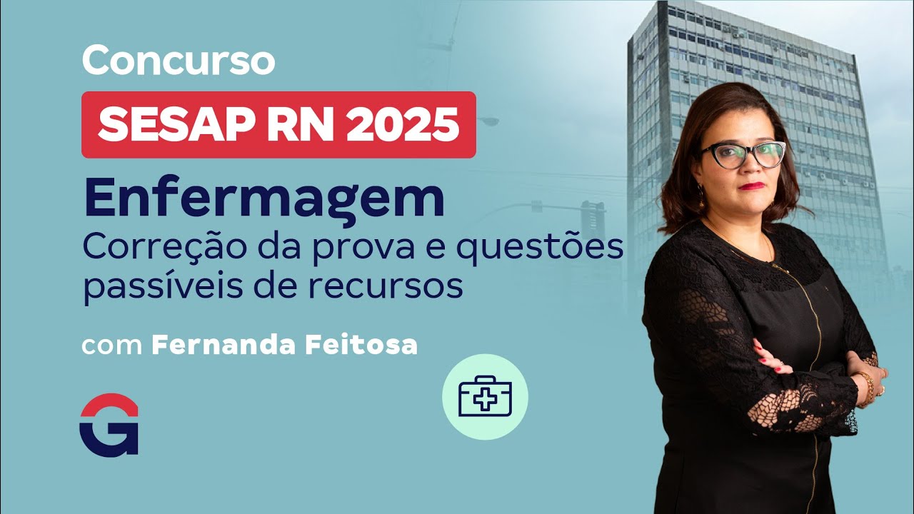 Concurso SESAP RN | Enfermagem: Correção da prova e questões passíveis de recursos