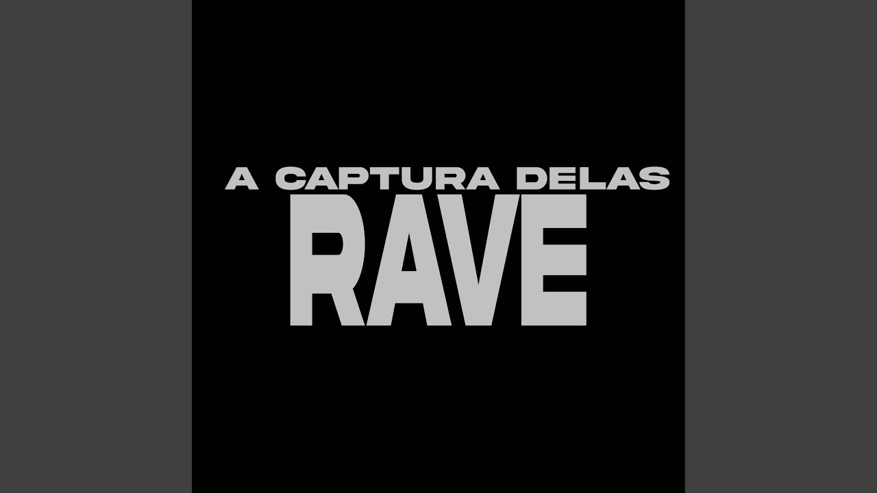 RAVE VIDA RASA A CAPTURA DELAS