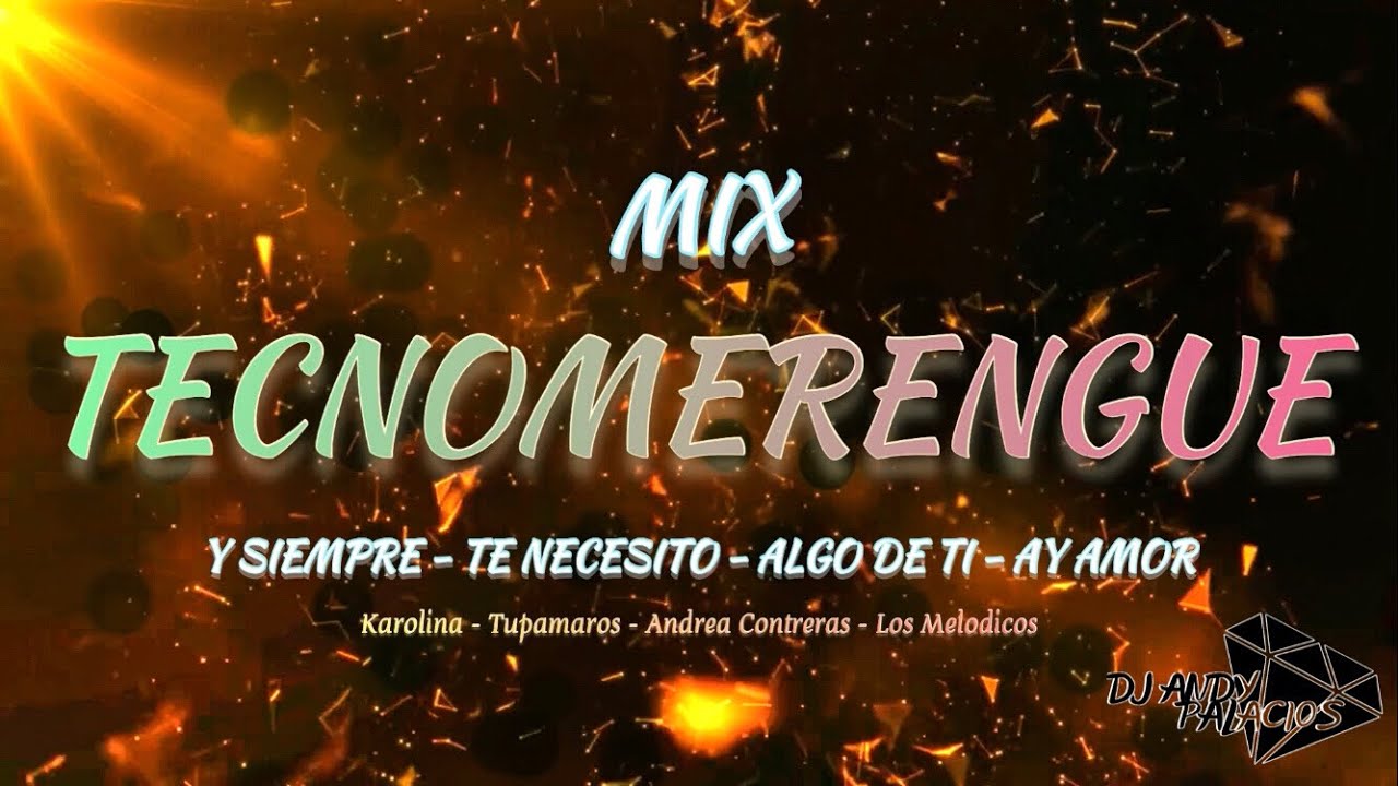 Mix: Y Siempre - Te Necesito - Algo De Ti - Ay Amor ( Dj Andy Palacios )