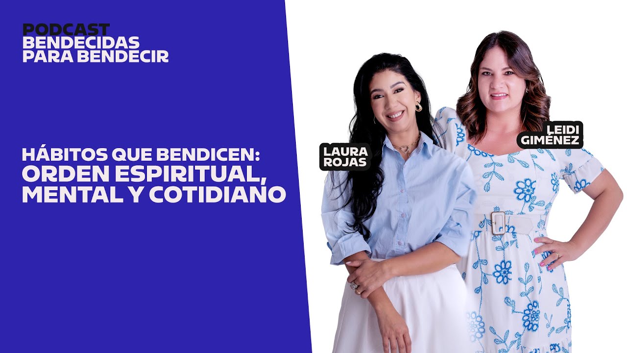 Hábitos que BENDICEN: Orden espiritual, mental y cotidiano | Bendecidas Para Bendecir