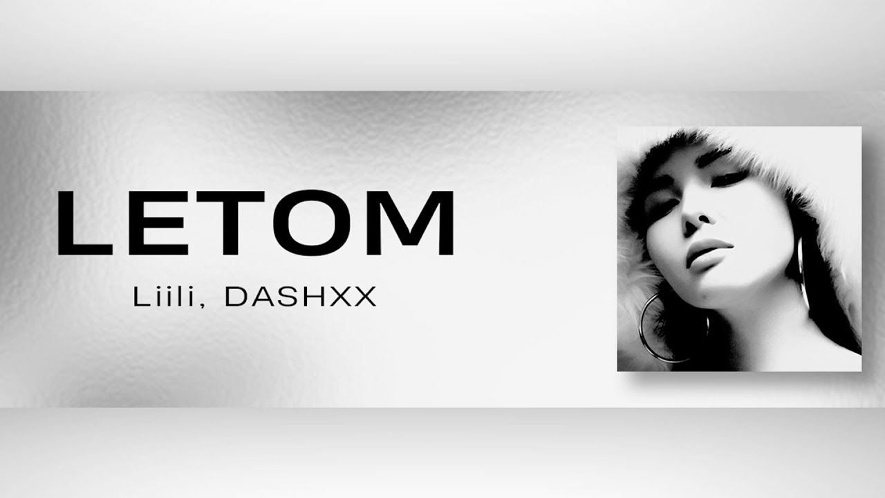 Liili feat. DASHXX - LETOM (Liryc Video)