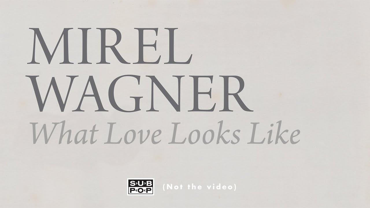 Mirel Wagner - What Love Looks Like