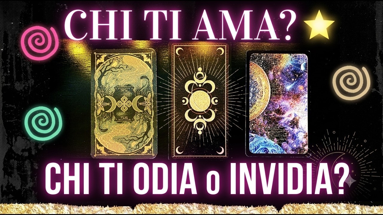 Chi ti AMA? ⭐ Chi ti ODIA o INVIDIA?