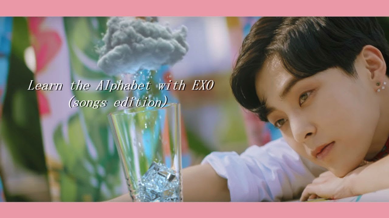 learn the alphabet with exo (songs edition)
