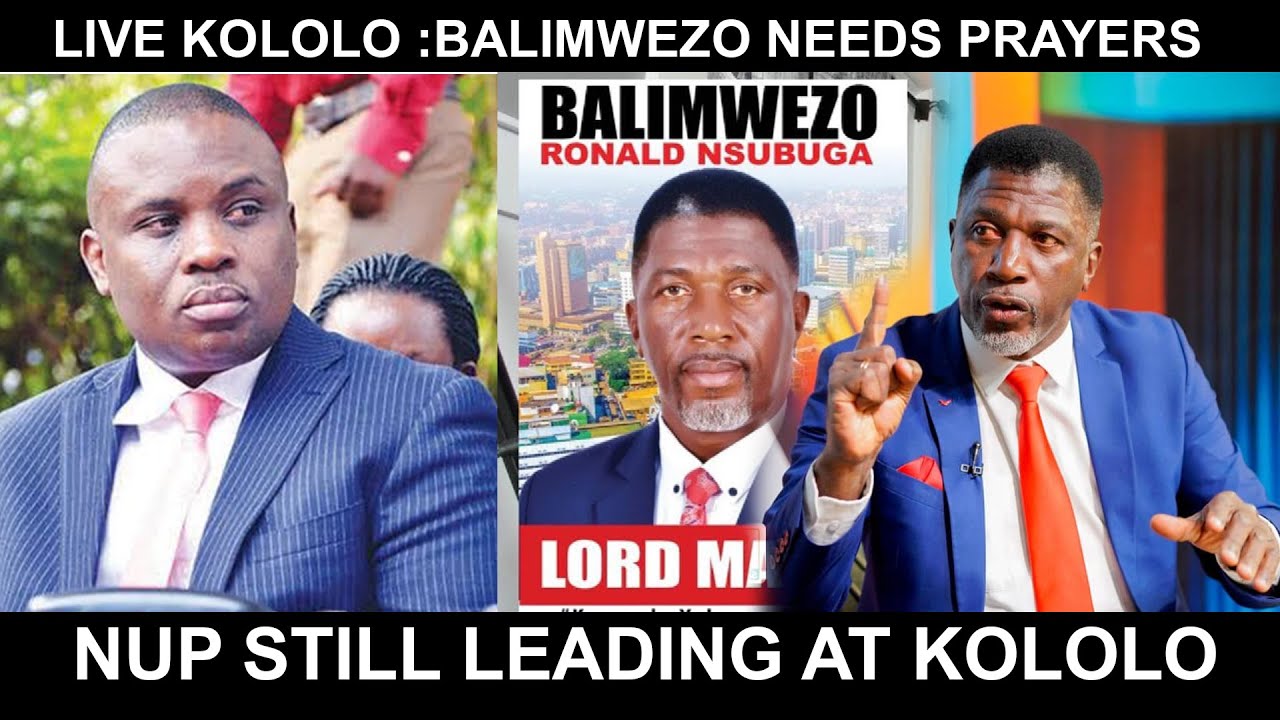 HAPPENING NOW :BALIMWEZO NEEDS PRAYERS NUP STILL LEADING AT KOLOLO