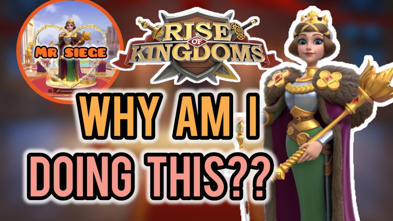 WHY AM I DOING THIS?? The story of Mr Siege, engineering meta, rise of Kingdoms rok