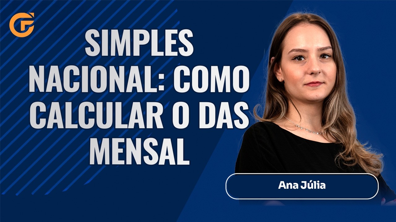 SIMPLES NACIONAL: COMO CALCULAR O DAS MENSAL | 03.03, 19H30