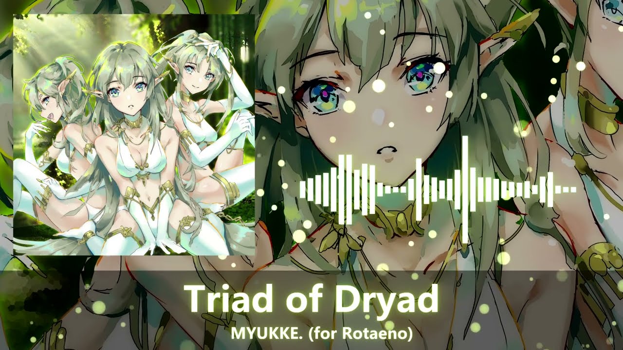 【Official】Triad of Dryad - MYUKKE.【Rotaeno】