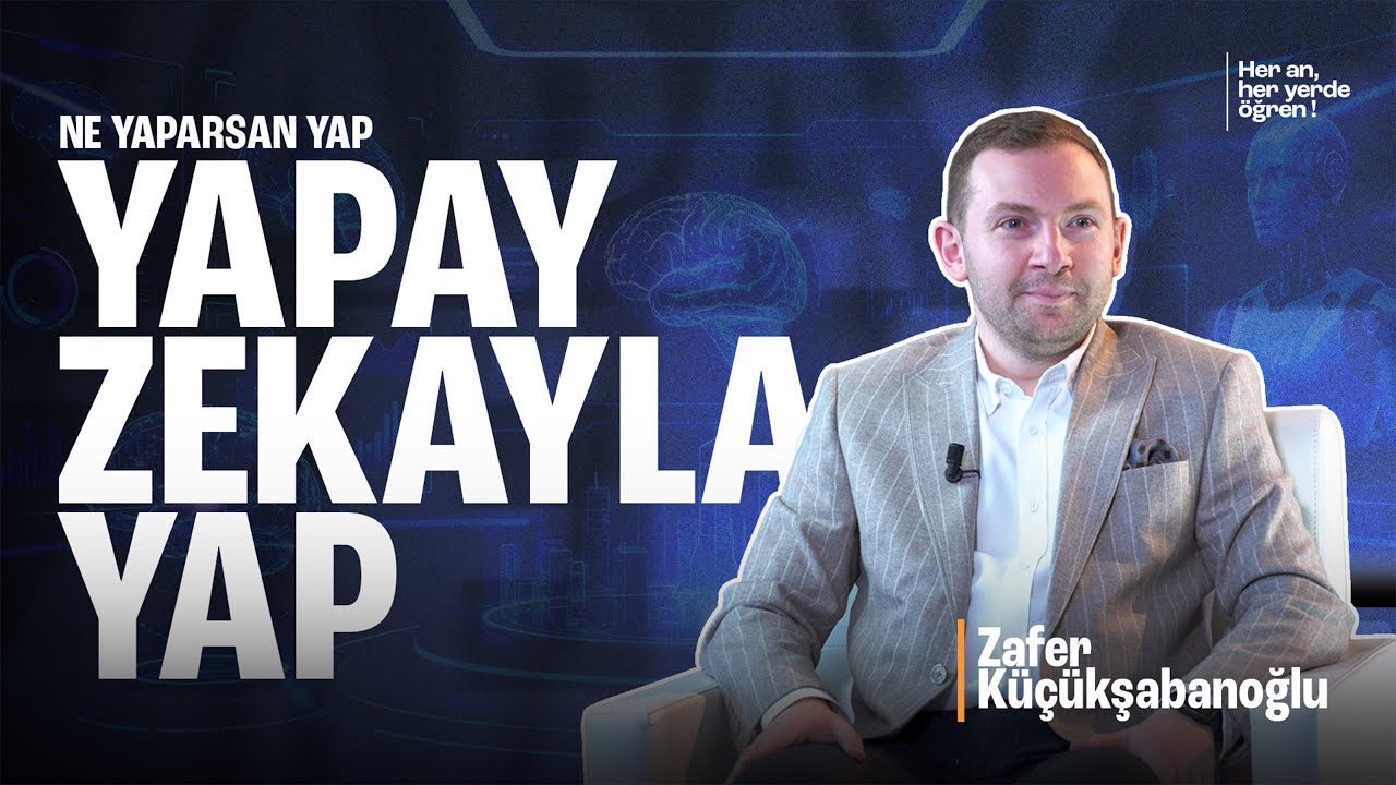 🎙️ Ne Yaparsan Yap, Yapay Zekayla Yap | Zafer Küçükşabanoğlu | Tekno Kariyer | BTK Akademi