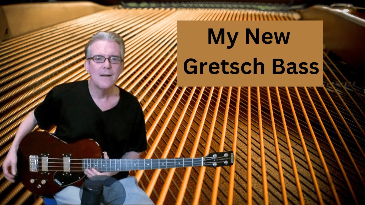 My New Gretsch Bass