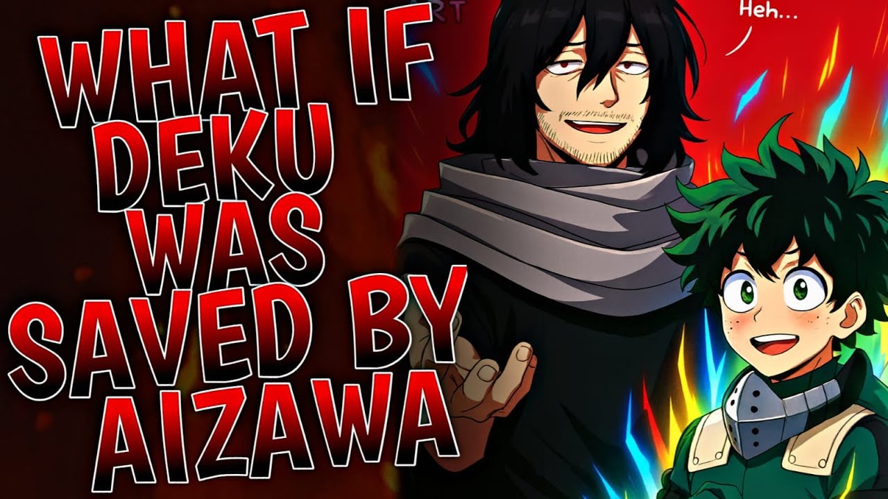 What If Deku Was Saved By Aizawa | Movie