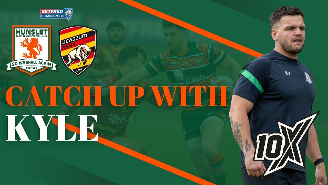 Catch up with Kyle | Betfred Championship | Round 1| Hunslet v Dewsbury