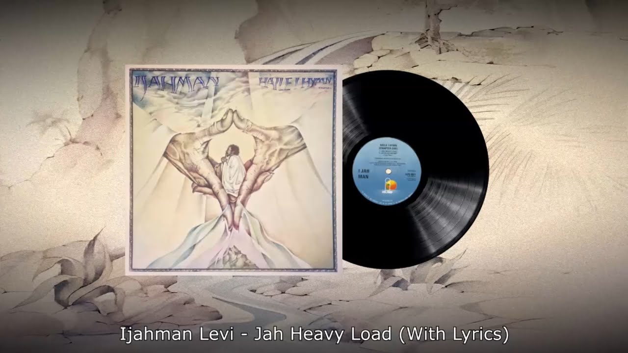 Ijahman Levi - Jah Heavy Load (With Lyrics)