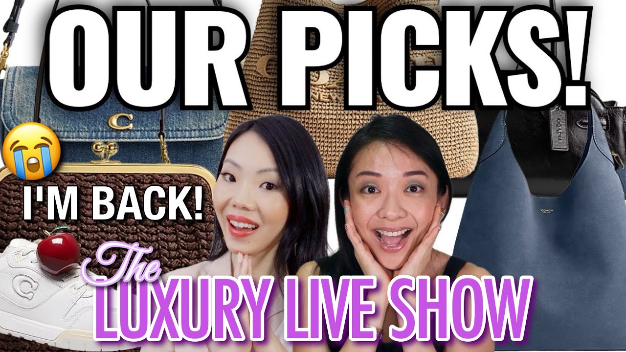 OMG I'M BACK!!! COACH IS 🔥🔥🔥 WHAT'S WORTH BUYING NOW | The Luxury Live Show