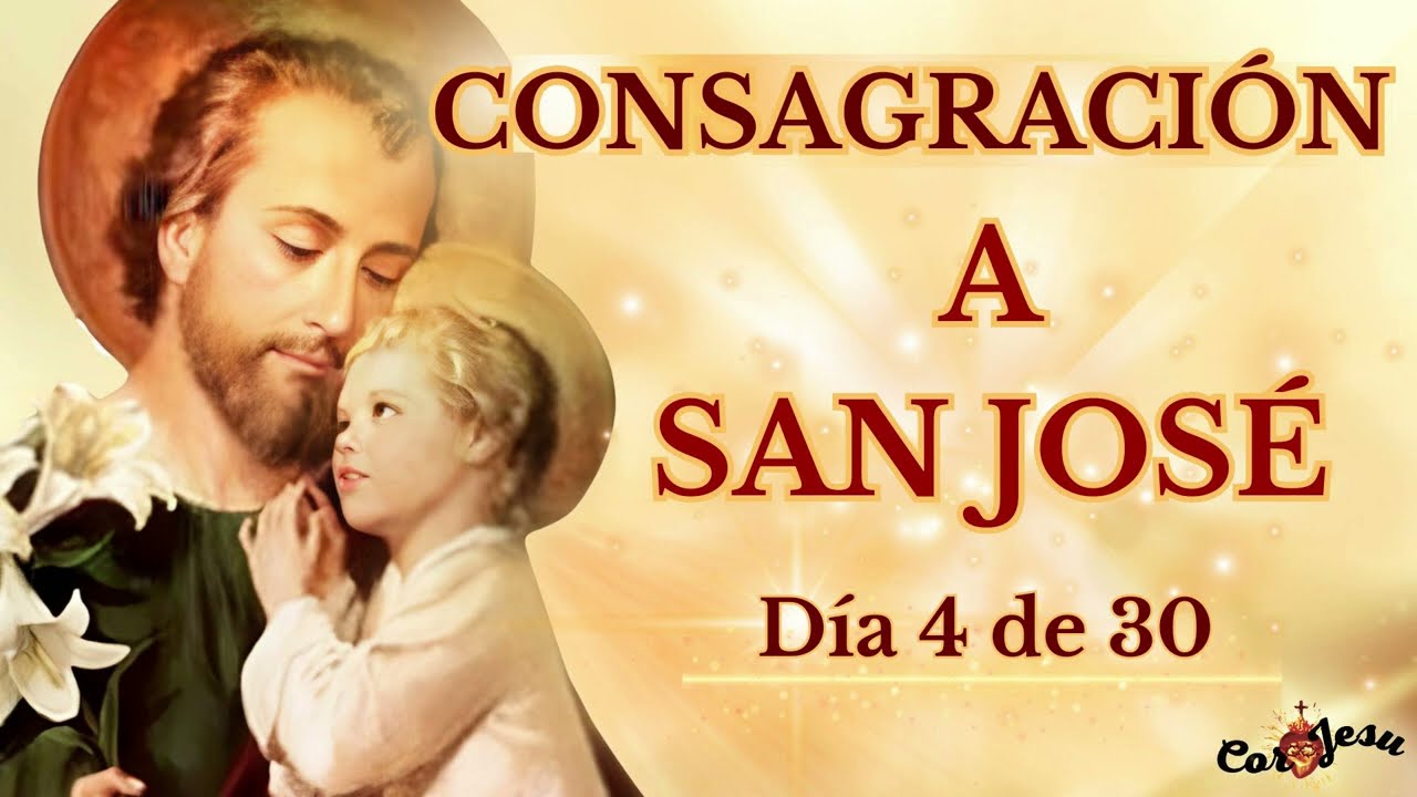 DÍA 4 - CONSAGRACIÓN A SAN JOSÉ ❤️ NUESTRO AMOROSO Y PODEROSO INTERCESOR