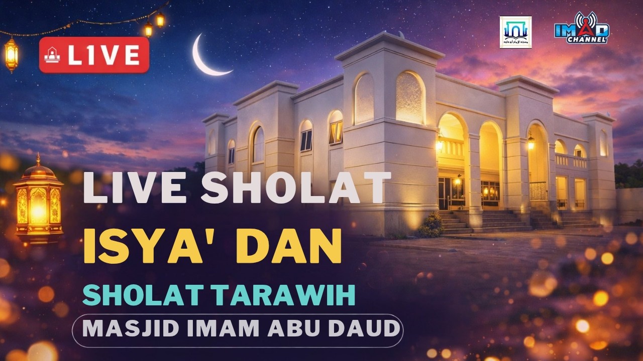 🔴 [LIVE] Sholat Isya & Tarawih Mesjid Jami' Al Imam Abu Daud