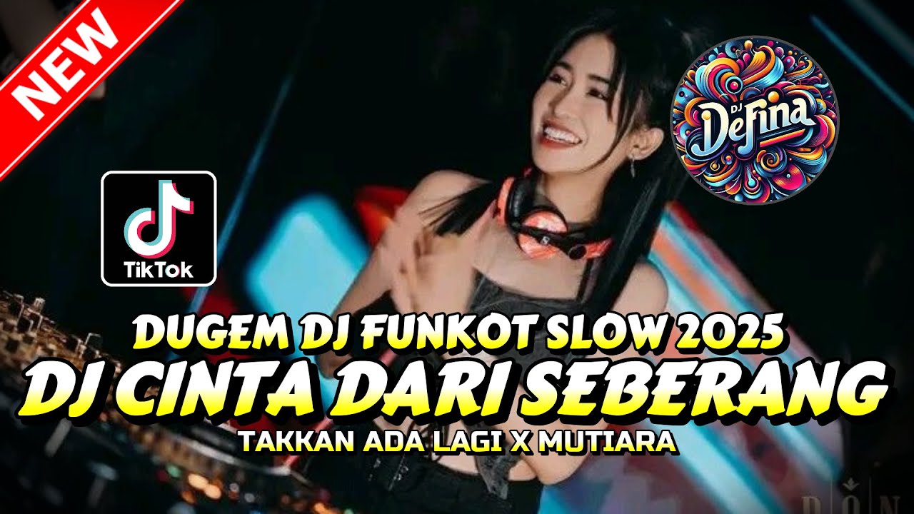 DUGEM DJ FUNKOT SLOW ‼️ DJ CINTA DARI SEBERANG X TAKKAN ADA LAGI NEW | DJ REMIX FULL BASS 2025