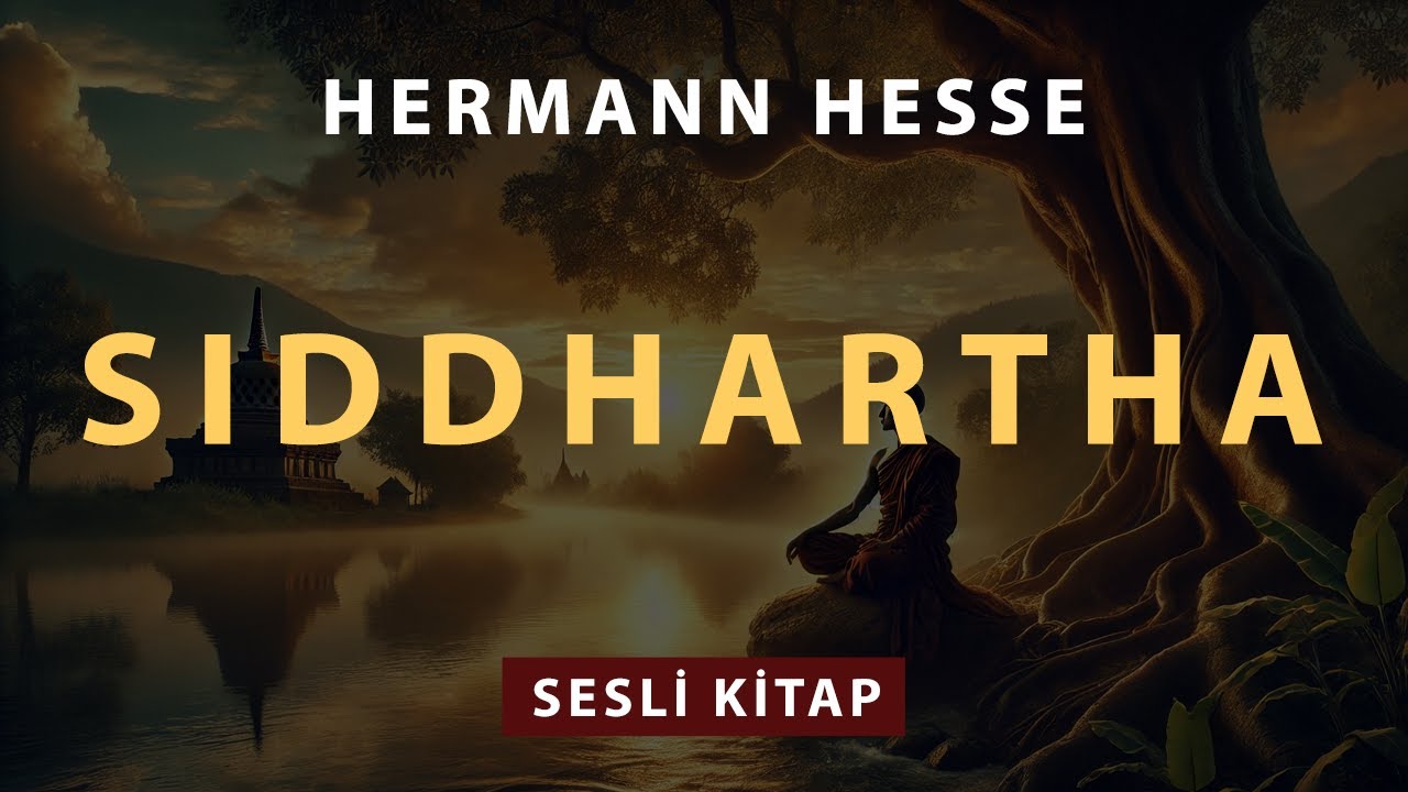 Siddhartha: Hesse’nin Ölümsüz Bilgelik Yolculuğu | Tam Metin Sesli Kitap