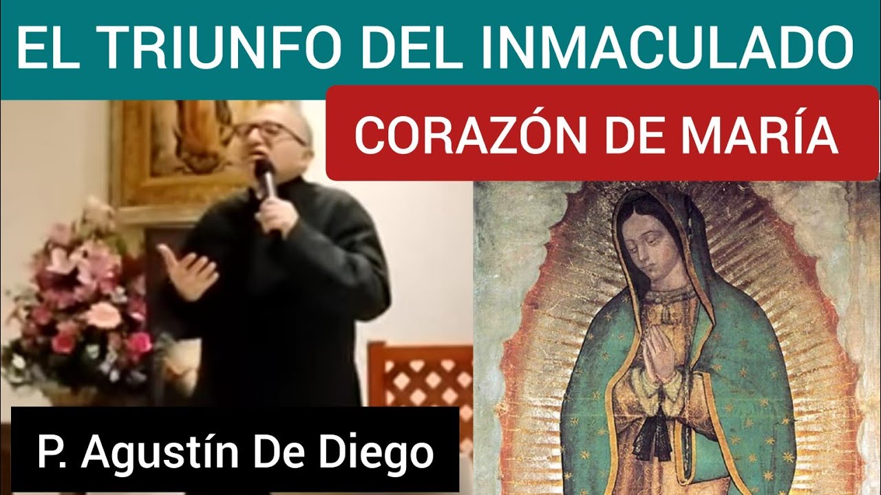 EL TRIUNFO DEL INMACULADO CORAZÓN DE MARÍA ❤️🌹 P. Agustín De Diego en retiro San Miguel Arcángel
