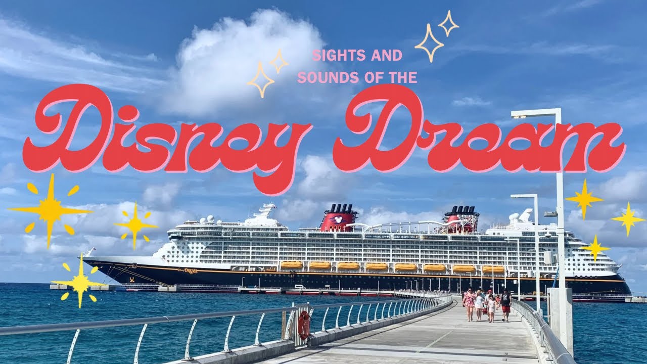 Sights & Sounds of Disney Dream Cruise | Magical Moments at Sea!