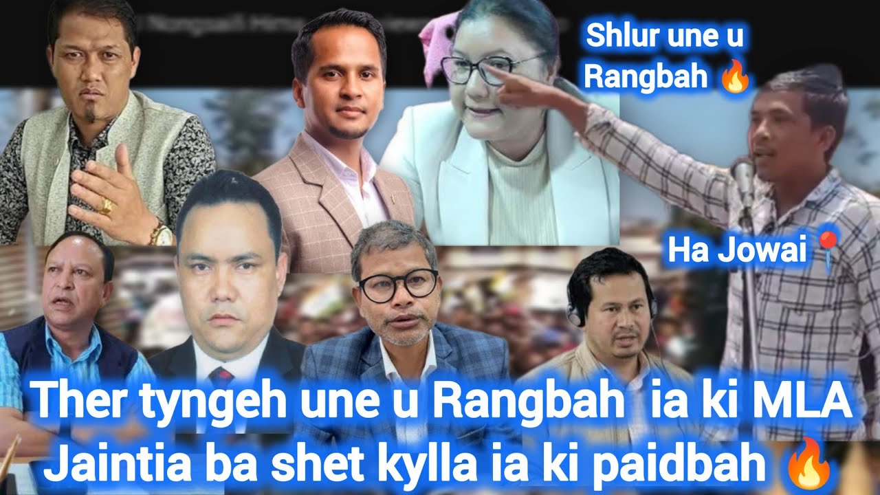 SNGAP KA JINGSHLUR UNE U RANGBAH, THER TYNGEH IA KI MLA KA JAINTIA 🔥