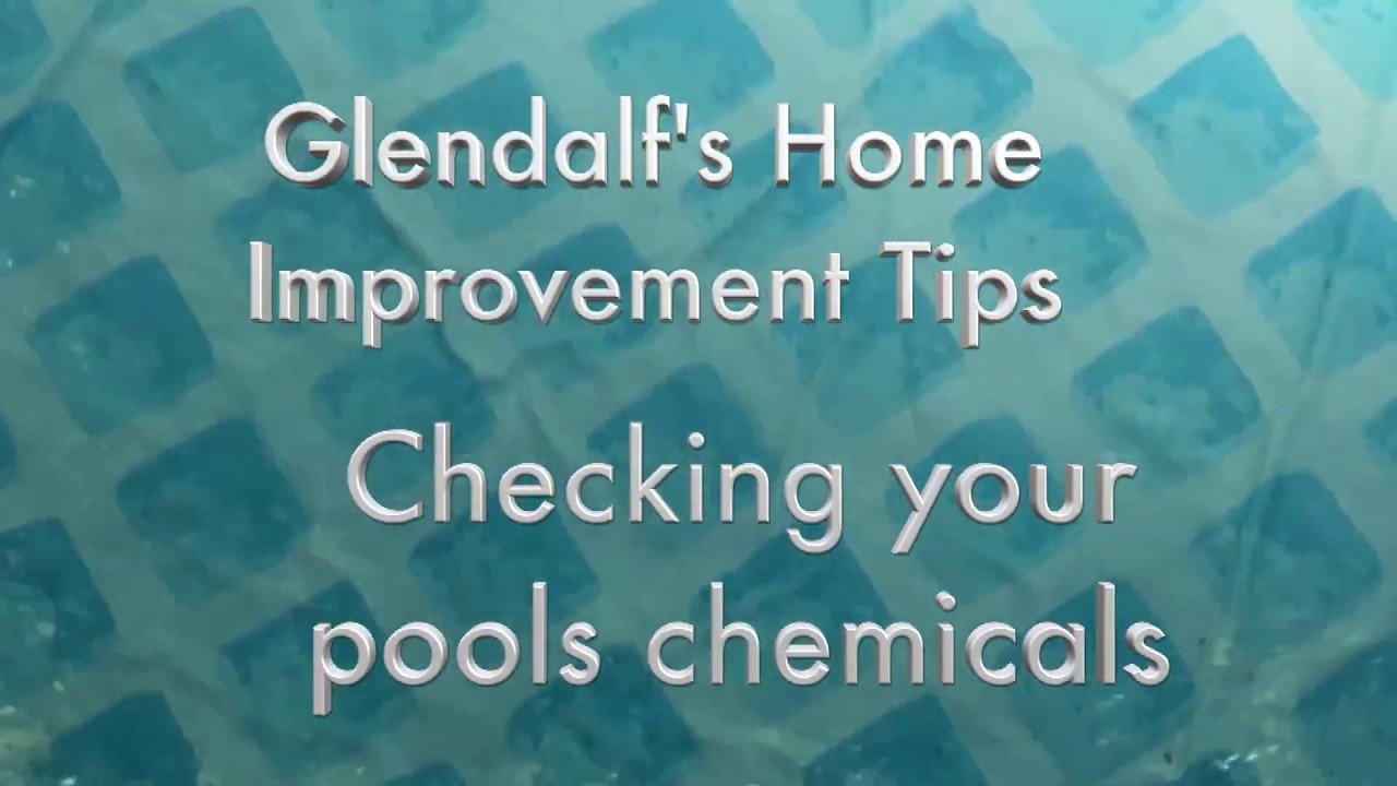 Checking Your Pool Chemicals, Glendalf's Home Improvement Tips #12