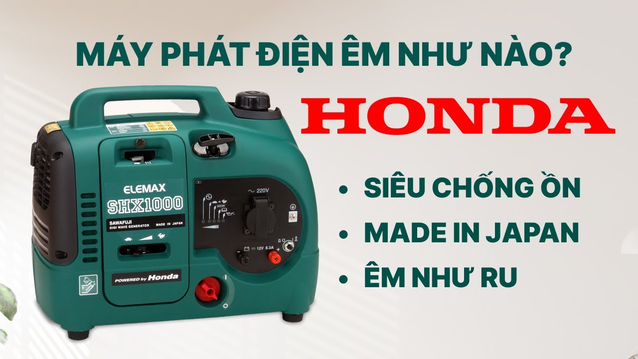 M&aacute;y ph&aacute;t điện HONDA SHX1000, &ecirc;m như ru. Đẳng cấp m&aacute;y ph&aacute;t Nhật d&ugrave;ng cho gia đ&igrave;nh