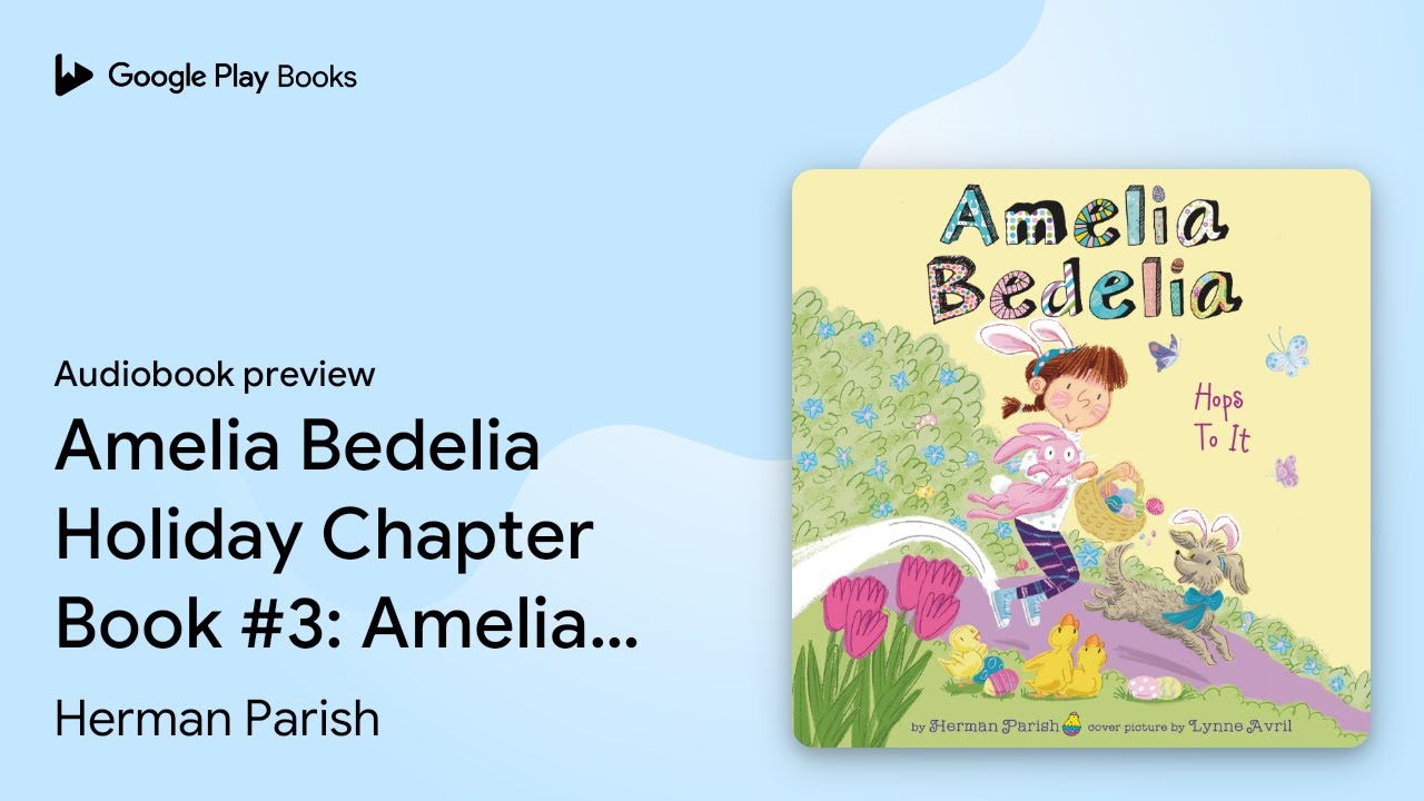 Amelia Bedelia Holiday Chapter Book #3: Amelia&hellip; by Herman Parish &middot; Audiobook preview