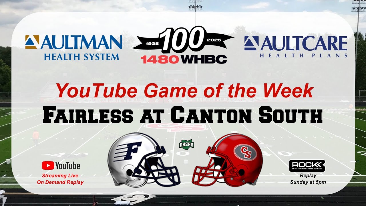 Fairless at Canton South - WHBC Aultman Health Systems/Aultcare YouTube Game of the Week