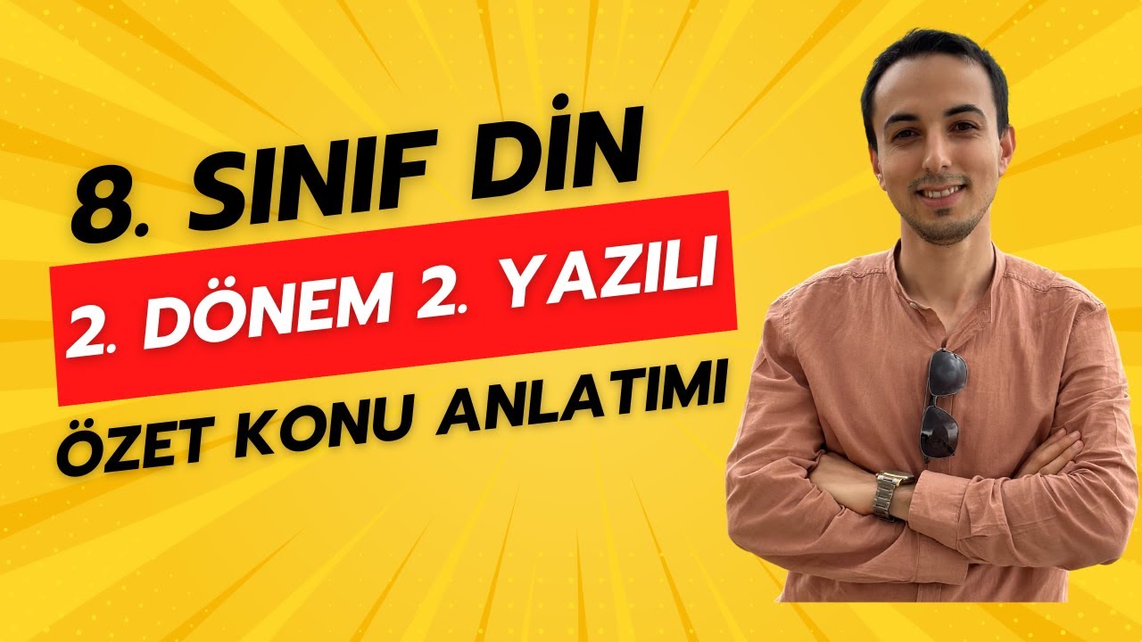 8. Sınıf Din Kültürü 2. Dönem 2. Yazılıya Hazırlık  - Özet Konular