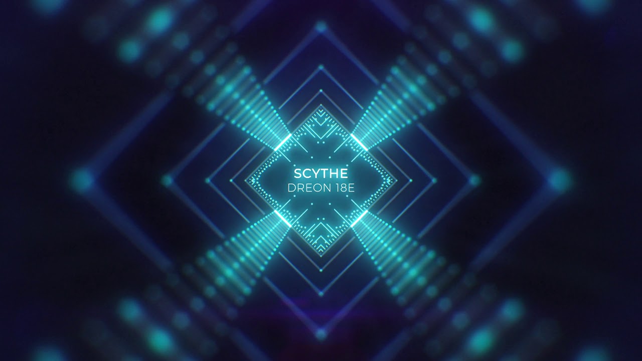 Scythe - Dreon 18E [!!!FREE DOWNLOAD!!!]