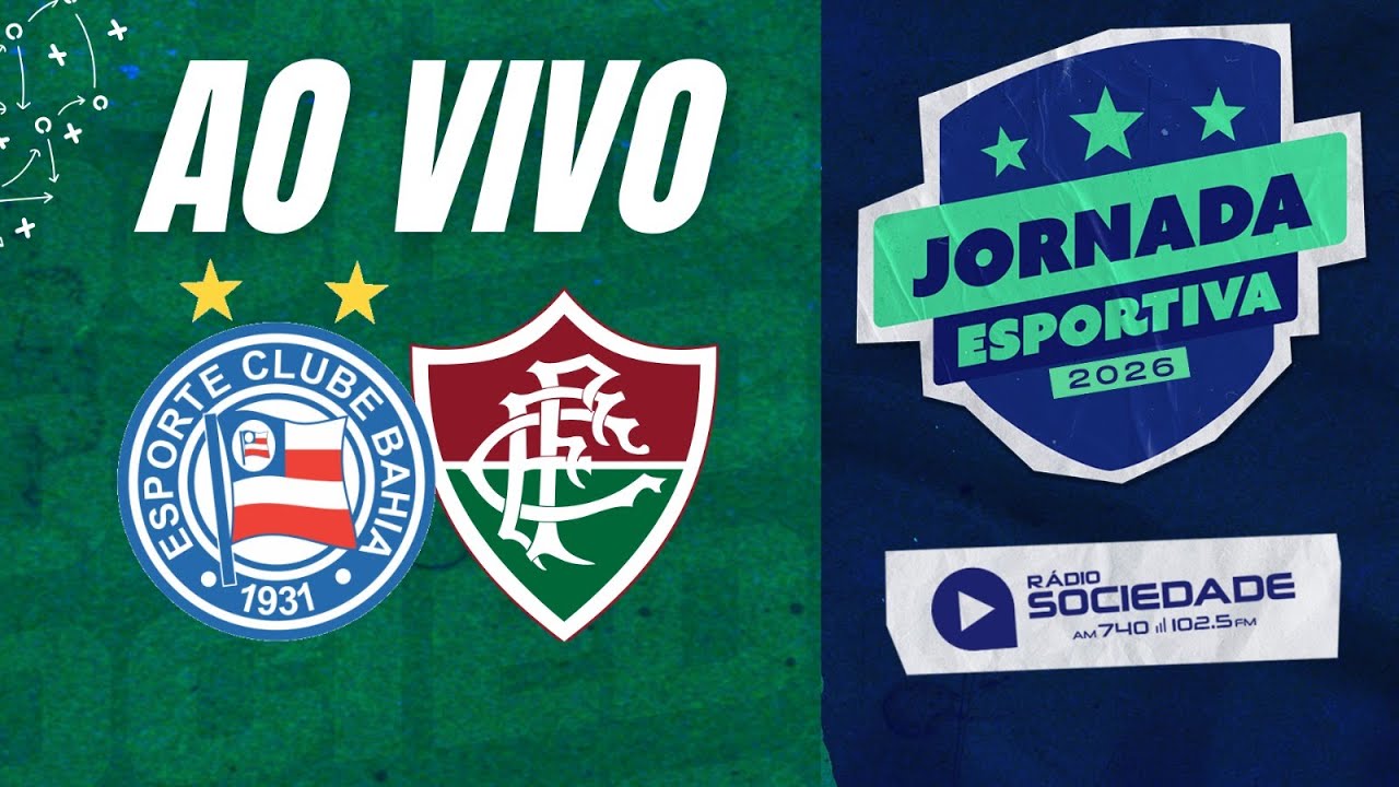 Bahia X Fluminense | 2ª Rodada Brasileirão - 2026 - Rádio Sociedade