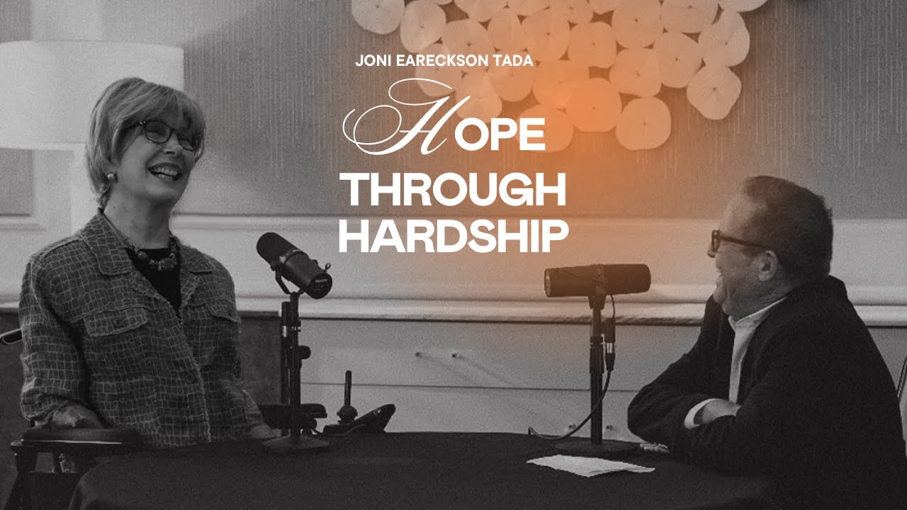 Sharing Hope Through Hardship with Joni Eareckson Tada