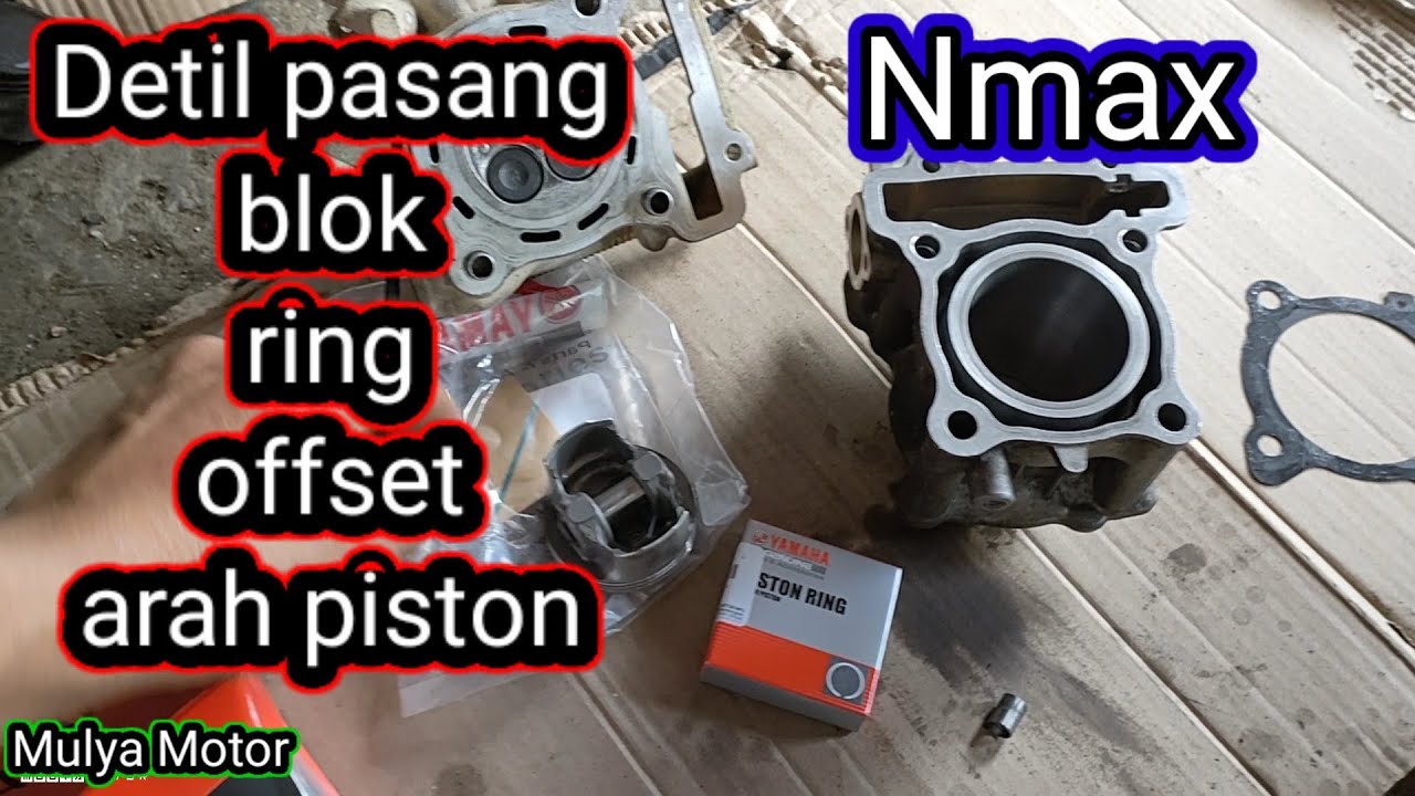 pasang blok,ring,offset piston Nmax