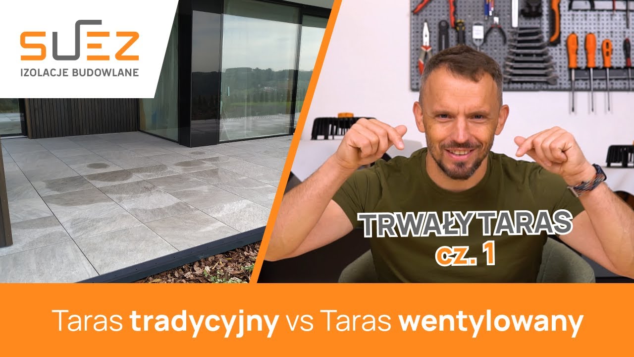 Trwały taras - część 1 - Taras tradycyjny vs taras wentylowany. Poradnik ekspert&oacute;w SUEZ
