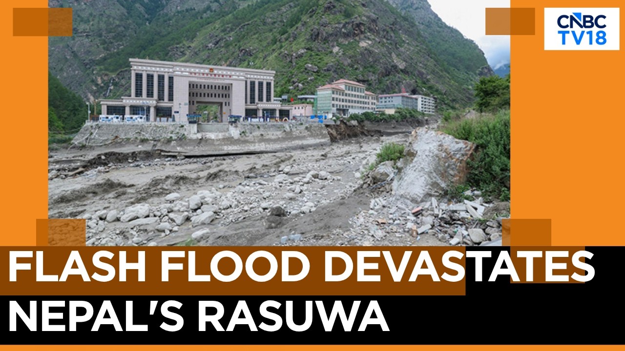 Massive Flash Flood Devastates Nepal's Rasuwa District Near Tibet Border | N18G
