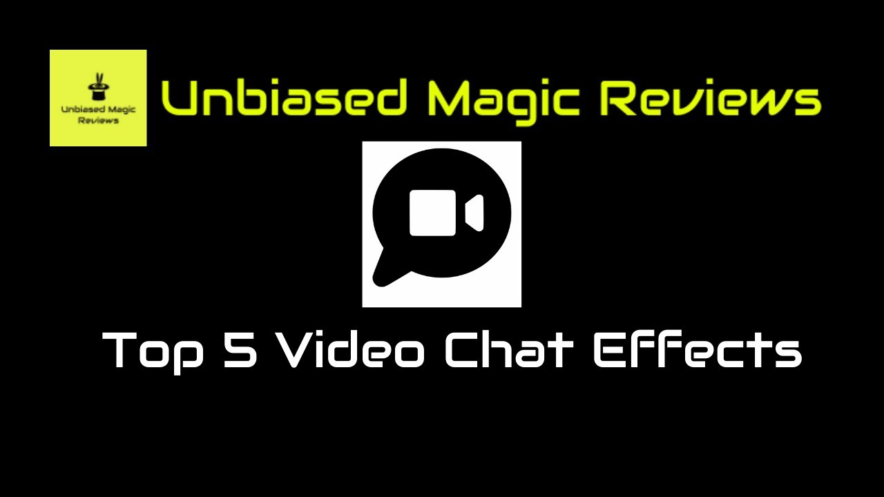 Requested Magic Review - Top 5 Video Chat Effects