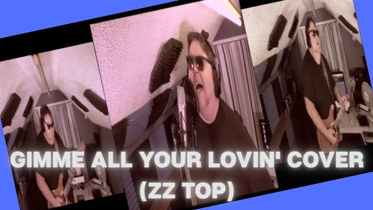 Gimme All Your Lovin Cover (ZZ Top)