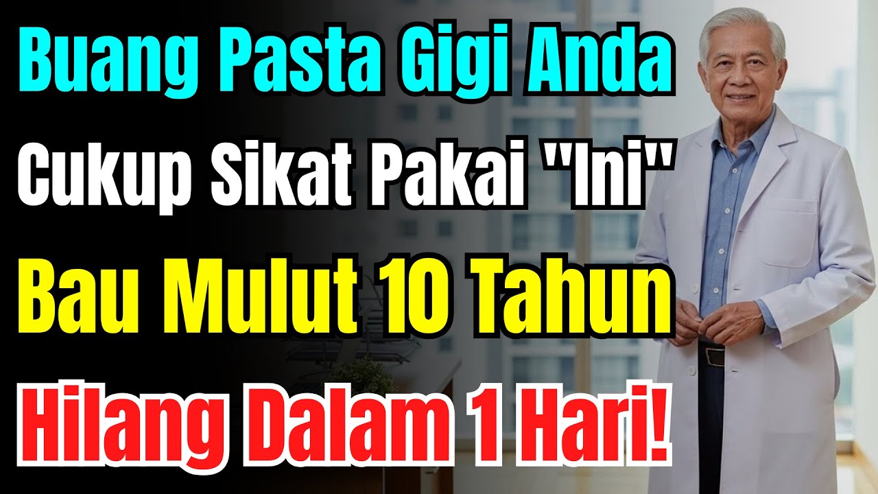 Pengakuan Dokter Gigi 65 Tahun: Odol Tak Mempan Lawan Bau Mulut? Ini Solusi Pastinya!