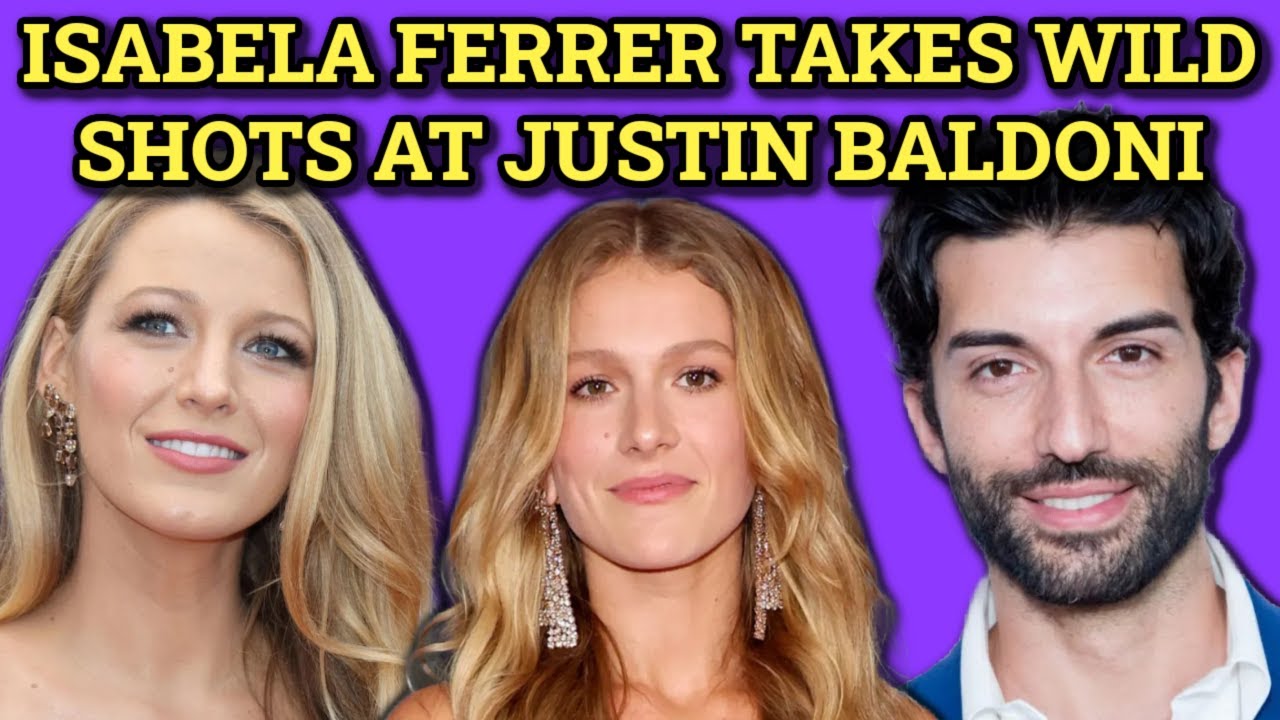 Isabella Ferrer Takes Wild Swings At Justin Baldoni Using Lively-esque Language